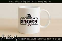 Sarcastic Mental Health SVG Funny Anxiety T-shirt Mug Design Product Image 7