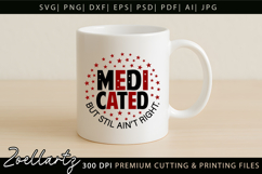 Medicated Funny Mental Health SVG Sarcastic Anxiety T-shirt Product Image 4