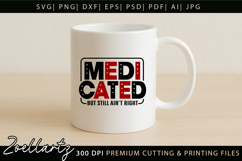 Medicated Funny Mental Health SVG Sarcastic Anxiety T-shirt Product Image 4