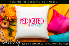 Medicated Funny Mental Health SVG Sarcastic Anxiety T-shirt Product Image 6