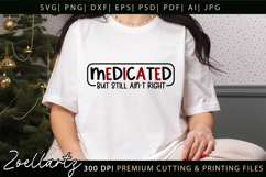 Medicated Funny Mental Health SVG Sarcastic Anxiety T-shirt Product Image 2