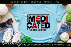 Medicated Funny Mental Health SVG Sarcastic Anxiety T-shirt Product Image 5