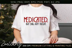 Medicated Funny Mental Health SVG Sarcastic Anxiety T-shirt Product Image 2