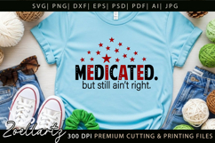 Medicated Funny Mental Health SVG Sarcastic Anxiety T-shirt Product Image 7