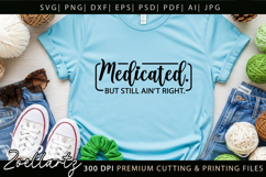 Medicated Funny Mental Health SVG Sarcastic Anxiety T-shirt Product Image 1