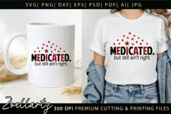 Medicated Funny Mental Health SVG Sarcastic Anxiety T-shirt Product Image 2