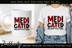 Medicated Funny Mental Health SVG Sarcastic Anxiety T-shirt Product Image 2