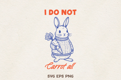 Funny Easter Bunny SVG I Do Not Carrot All Rabbit PNG EPS Product Image 1