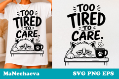 Sarcastic Cat SVG Design | Too Tired to Care Quote Product Image 1