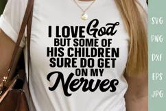 Love God But Some Of His Children - Funny Christian SVG Product Image 3