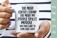 More Coffee I Drink My People Skills Improve Sarcastic SVG Product Image 1