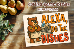 Funny Bear Kitchen Quote | Alexa Do The Dishes Cutting Board Product Image 1