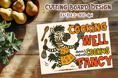 Zebra Kitchen Quote | Cooking Well Not Fancy Cutting Board Product Image 1