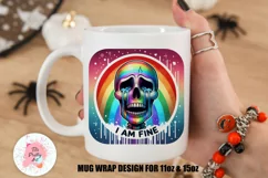 Sarcastic Mama Mug  Mug Wrap For 11 oz and 15 oz, 3d Mug, I am Fine Mama Png