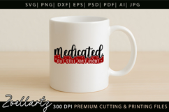 Medicated Funny Mental Health SVG Sarcastic Anxiety T-shirt Product Image 4