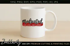 Medicated Funny Mental Health SVG Sarcastic Anxiety T-shirt Product Image 4