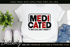 Medicated Funny Mental Health SVG Sarcastic Anxiety T-shirt Product Image 7
