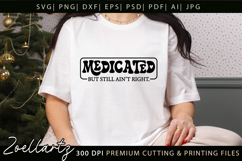 Medicated Sarcastic Mental Health SVG Funny Anxiety T-shirt Product Image 6