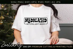 Medicated Sarcastic Mental Health SVG Funny Anxiety T-shirt Product Image 6