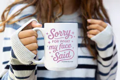 Sorry For What My Face Said PNG | Funny Sarcastic Quote Product Image 2
