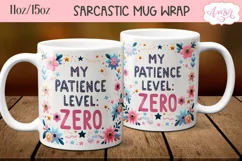 Sarcastic quote mug wrap PNG, My patience level mug png Product Image 1