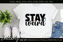 Stay Weird Funny Quote SVG Funny Sarcastic T-shirt Design Product Image 1