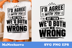 Funny Sarcastic Quote SVG | Agree But Both Wrong Product Image 1