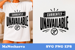 Funny Sarcastic Quote SVG | Currently Unavailable Product Image 1
