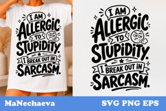 Funny Sarcastic Quote SVG | I am Allergic To Stupidity Product Image 1