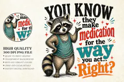 Sarcastic Raccoon Medication PNG - Funny Shirt Design Product Image 1