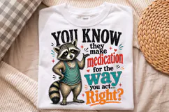 Sarcastic Raccoon Medication PNG - Funny Shirt Design Product Image 2