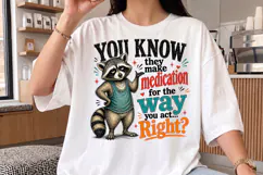 Sarcastic Raccoon Medication PNG - Funny Shirt Design Product Image 3