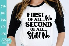 First of All No Second Of All No Quote - Bailey And Ginger SVG Cut Files