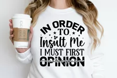 value your opinion, in order to insult, funny quotes, insult me, hilarious adult, funny sayings, adult sayings, adult quotes, joke sarcastic