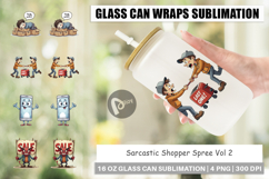 Sarcastic Shopper Spree Glass Can Product Image 1