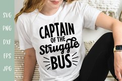 Captain Of The Struggle Bus - Sarcastic SVG Product Image 1
