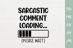 Sarcastic Comment Loading - Sarcastic SVG Product Image 2