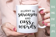 Fluent In Sarcasm And Cuss Words - Sarcastic SVG Product Image 1