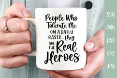 People Who Tolerate Me On A Daily Basis - Sarcastic SVG Product Image 1