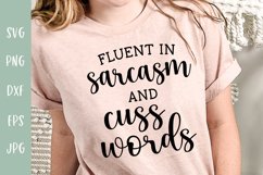 Fluent In Sarcasm And Cuss Words - Sarcastic SVG Product Image 3