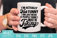 Not Funny I'm Just Mean - Funny Cut File - Sarcastic SVG Product Image 3