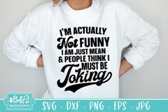 Not Funny I'm Just Mean - Funny Cut File - Sarcastic SVG Product Image 1