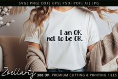 I am Ok Not To Be OK Funny Quote SVG Sarcastic T-shirt Mug Product Image 5