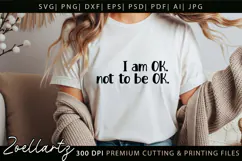 I am Ok Not To Be OK Funny Quote SVG Sarcastic T-shirt Mug Product Image 5