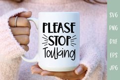 Please Stop Talking - Sarcastic Coffee Mug SVG Product Image 1