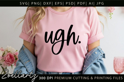 Funny Quote SVG UGH Funny Sarcastic T-shirt Mug Design Product Image 5