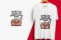 I&#039;m Not Lazy, I&#039;m On Energy-Saving Mode&quot; Funny T-Shirt Product Image 1