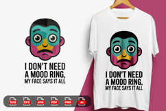 &quot;I Don&#039;t Need a Mood Ring, My Face Says It All&quot; Funny Masked Product Image 1