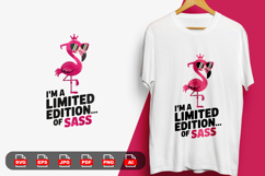 &quot;I&#039;m a Limited Edition of Sass&quot; Cool Flamingo T-Shirt Design Product Image 1