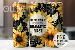 Sarcastic Sunflowers 20oz Tumbler Wrap PNG | Sarcastic Product Image 1